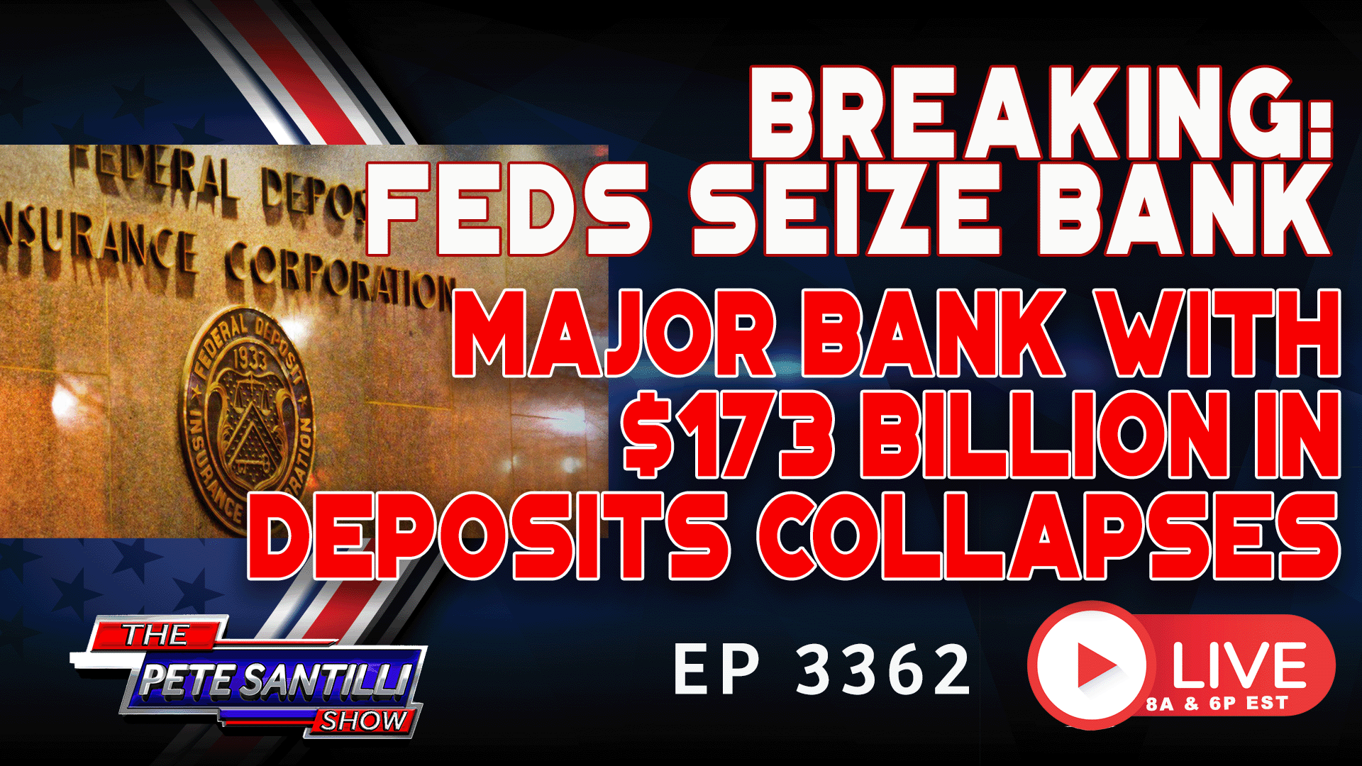 BREAKING! FEDS SEIZE BANK – MAJOR BANK WITH $173 BILLION IN DEPOSITS COLLAPSES | EP 3362-6PM
